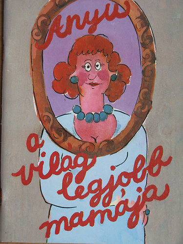 Herbert I. Kavet - Anyu, a világ legjobb mamája