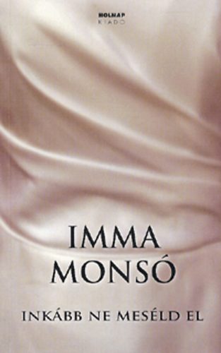 Imma Monsó - Inkább ne meséld el
