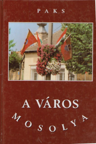 Lov�szin� S. Anna (szerk.) - Paks-A v�ros mosolya