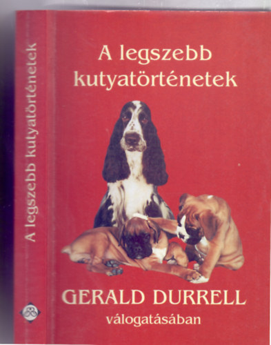 Budai Katalin  (szerk. �s ford.) - A legszebb kutyat�rt�netek Gerald Durrell v�logat�s�ban (Elektra)
