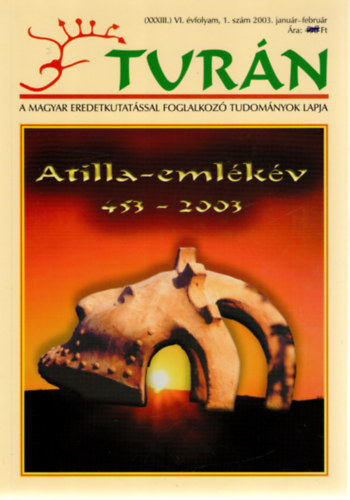 Tur�n [A magyar eredetkutat�ssal foglalkoz� tudom�nyok lapja] (XXXIII.) VI. �vfolyam, 1. sz�m (2003. janu�r-febru�r)