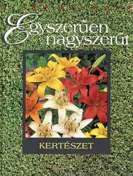 Nigel Colborn - Egyszerűen nagyszerűt-kertészet