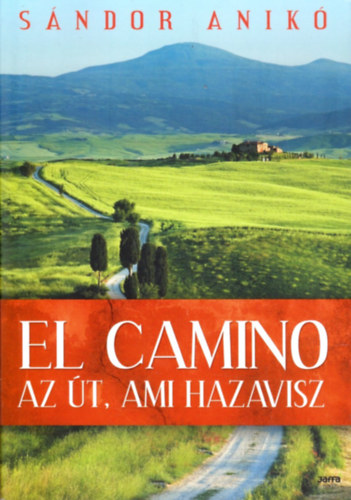S�ndor Anik� - El Camino -  az �t, ami hazavisz