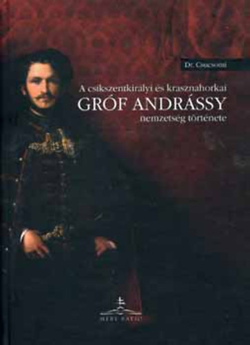 Dr. Csucsomi - A cs�kszentkir�lyi �s krasznahorkai Gr�f Andr�ssy nemzets�g t�rt�nete