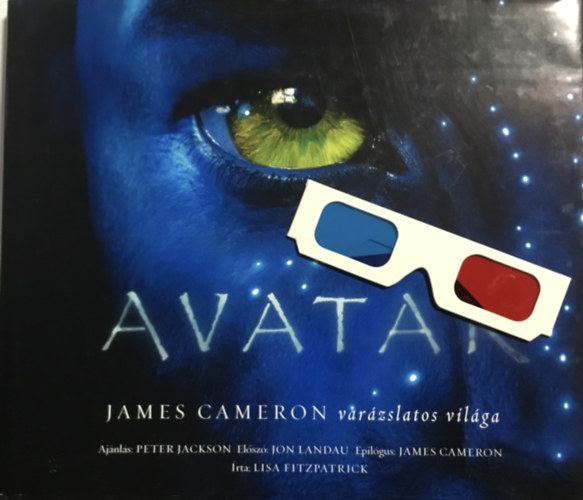 Lisa Fitzpatrick - Avatar - James Cameron var�zslatos vil�ga (3D szem�veggel)