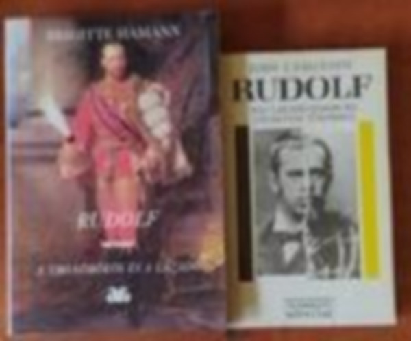 Brigitte Hamann Salvendy T. John - 2db m Rudolf - A trnrks s a lzad- + Rudolf (Egy lzad Habsburg llektani tkrben)