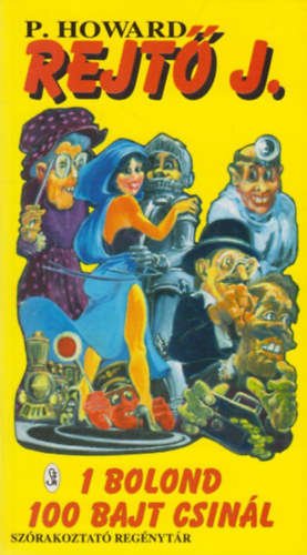 Rejtő Jenő (P.Howard) - 1 bolond 100 bajt csinál