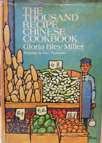 Gloria Bley Miller - The Thousand Recipe - Chinese Cookbook (K�nai receptk�nyv - angol nyelv�)