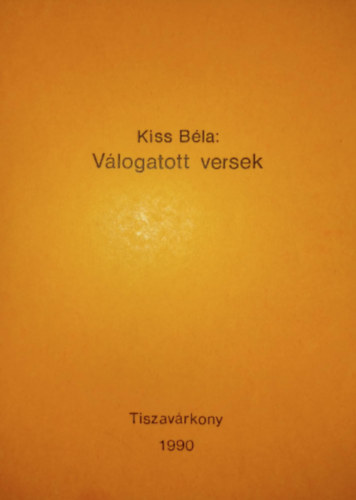 Kiss B�la - V�logatott versek