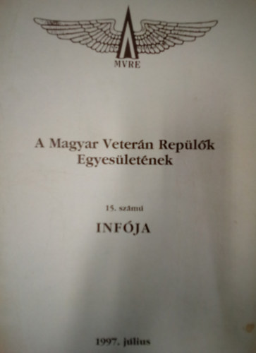 A Magyar Vetern Replk Egyesletnek 15. szm infja 1997. jlius