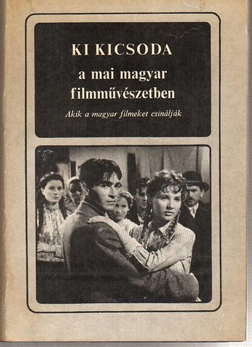 Budapest - Ki kicsoda a mai magyar filmművészetben