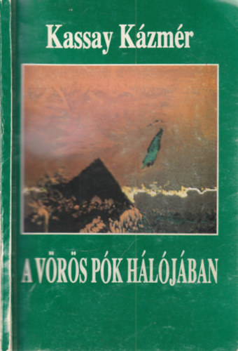 Kassay Kázmér - A vörös pók hálójában - az arany Kolimán