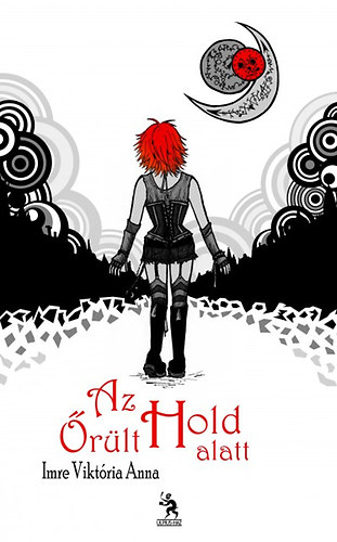 Imre Vikt�ria Anna - Az �r�lt Hold alatt
