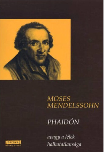 Moses Mendelssohn - Phaidn avagy a llek halhatatlansga