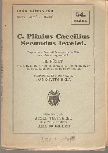 Aczél Dezső (szerk.) - C. Plinius Caecilius Secundus levelei. - Diák könyvtár 54. szám