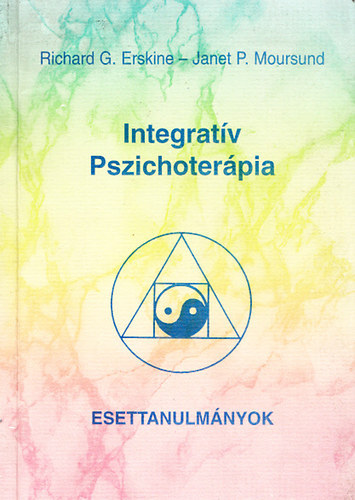 Richard G. Erskine; Janet P. Moursund - Integratv Pszichoterpia - Esettanulmnyok