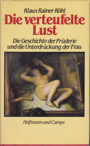 Klaus Reiner Röhl - Die verteufelte Lust