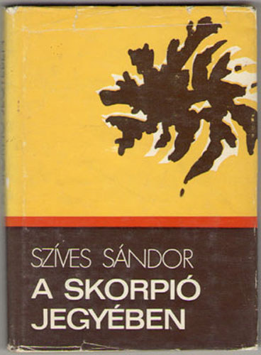 Sz�ves S�ndor - A Skorpi� jegy�ben