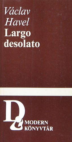 Václav Havel - Largo desolato - Öt színmű (Modern könyvtár)