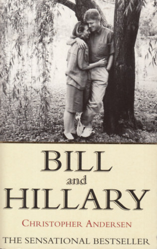 Christopher Andersen - Bill and Hillary (The Marriage)
