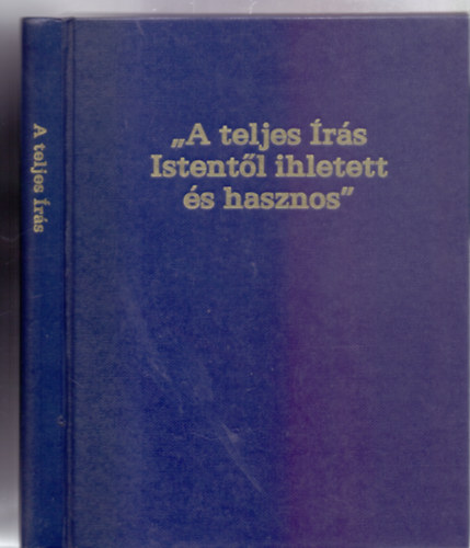 Watchtower Bible and Tract Society of Pennsylvania - " A teljes rs Istentl ihletett s hasznos" (2Timtheus 3:16, 17)