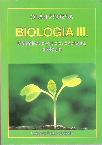 Olh Zsuzsa - Biolgia III. (Genetika, evolci, kolgia, etolgia)
