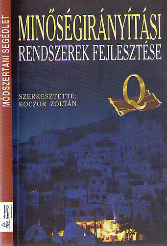 Koczor Zolt�n  (szerk.) - Min�s�gir�ny�t�si rendszerek fejleszt�se