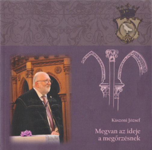 Kszoni Jzsef - Megvan az ideje a megrzsnek
