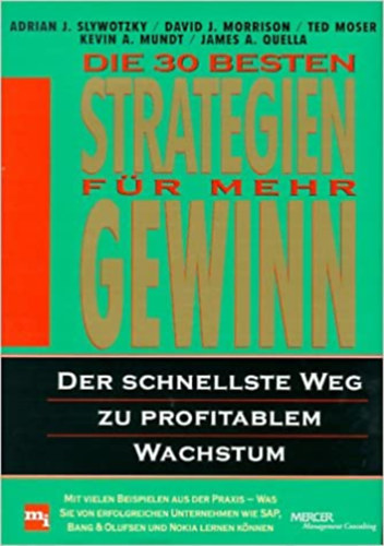 David J. Morrison, Ted Moser Adrian J. Slywotzky - Die 30 Besten Strategien fr Mehr Gewinn (Verlag Modern industrie)