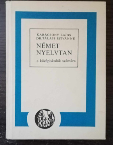 Karcsony Lajos; dr. Tlasi I - Nmet nyelvtan a kzpiskolk szmra NT-10166/1
