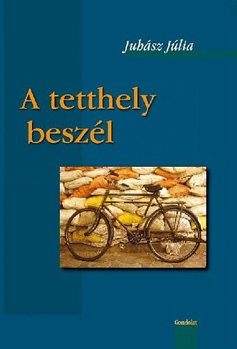 Juh�sz J�lia - A tetthely besz�l