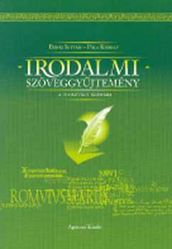 B�nki Istv�n; P�la K�roly - Irodalmi sz�veggy�jtem�ny 10. �vfolyam sz�m�ra