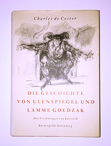 Charles de Coster - Die Geschichte von Ulenspiegel und Lamme Goedzak