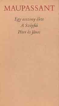 Guy Maupassant - Egy asszony lete-A Szpfi-Pter s Jnos