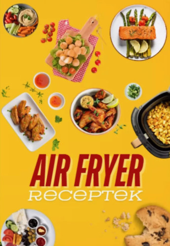 Baranyai Zoltn - Air Fryer receptek