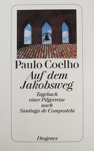 Paulo Coelho - Auf dem Jakobsweg - Tagebuch einer Pilgerreise nach Santiago de Compostella