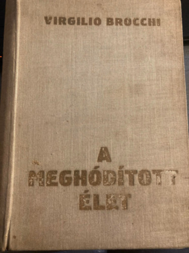 Virgilio Brocchi - A megh�d�tott �let