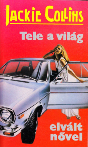 Jackie Collins - Tele a vilg elvlt nvel