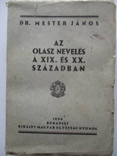 Mester Jnos dr. - Az olasz nevels a XIX. s XX. szzadban