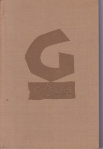 Gorkij - Gorkij m�vei - Sz�nm�vek 1901-1906