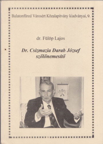 Dr. Fülöp Lajos - Dr. Csizmadia Darab József szőlőnemesítő