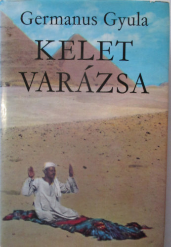 Germanus Gyula - Kelet var�zsa A F�LHOLD FAK� F�NY�BEN hatidik kiad�s, KELET F�NYEI FEL� negyedik kiad�s