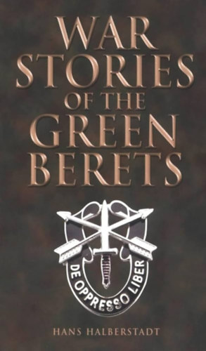 Hans Halberstadt - War Stories of the Green Berets