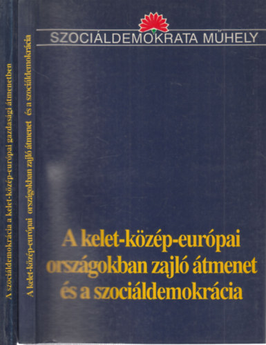 2 db. Szoci�ldemokrata M�hely (A kelet-k�z�p-eur�pai orsz�gokban zajl� �tmenet �s a szoci�ldemokr�cia + A szoci�ldemokr�cia a kelet-k�z�p-eur�pai gazdas�gi �tmenetben)