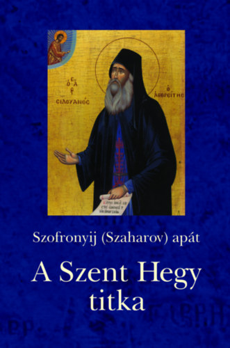 Szofronyij  Apt (Szaharov) - A Szent Hegy titka
