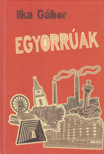 Ilka Gábor - Egyorrúak