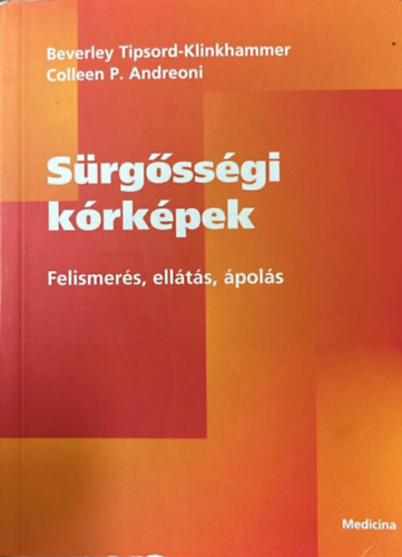 Tipsord-Klinkhammer Andreoni - Sürgősségi kórképek - Felismerés, ellátás, ápolás