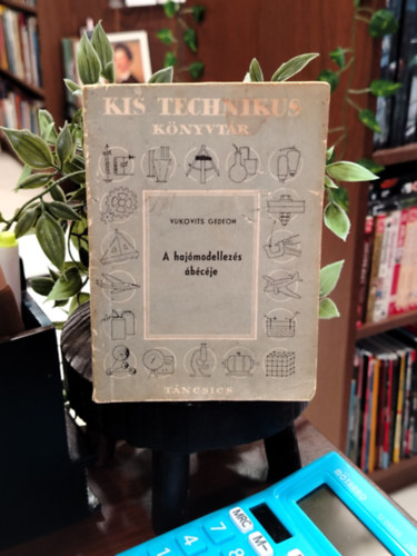 Vukovits Gedeon - A haj�modellez�s �b�c�je (Kis Technikus K�nyvt�r)