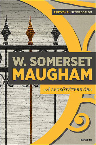 William Somerset Maugham - A legsötétebb óra