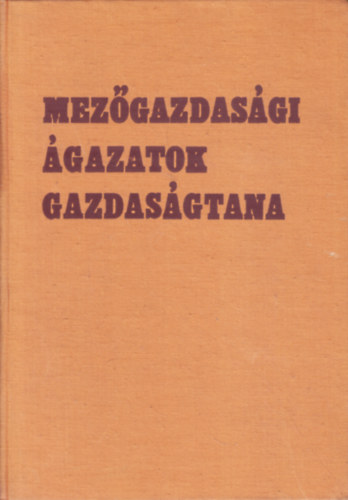 Dr. Lks Lszl  (szerk.) - Mezgazdasgi gazatok gazdasgtana